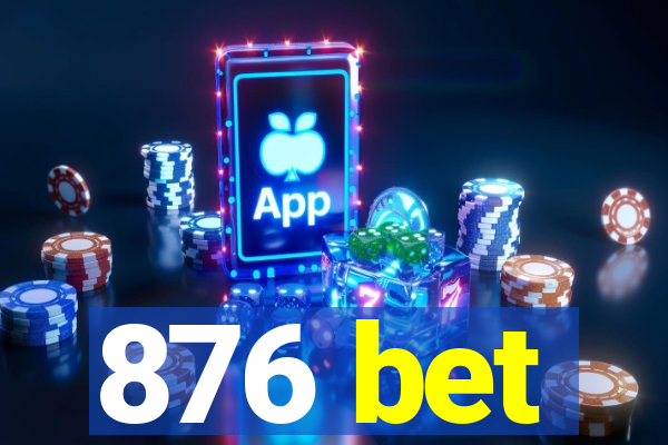 876 bet